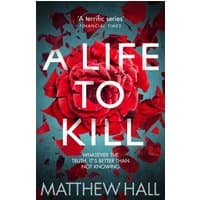 Book cover for "A Life to Kill" by Matthew Hall, featuring a red rose shattering against a blue background.