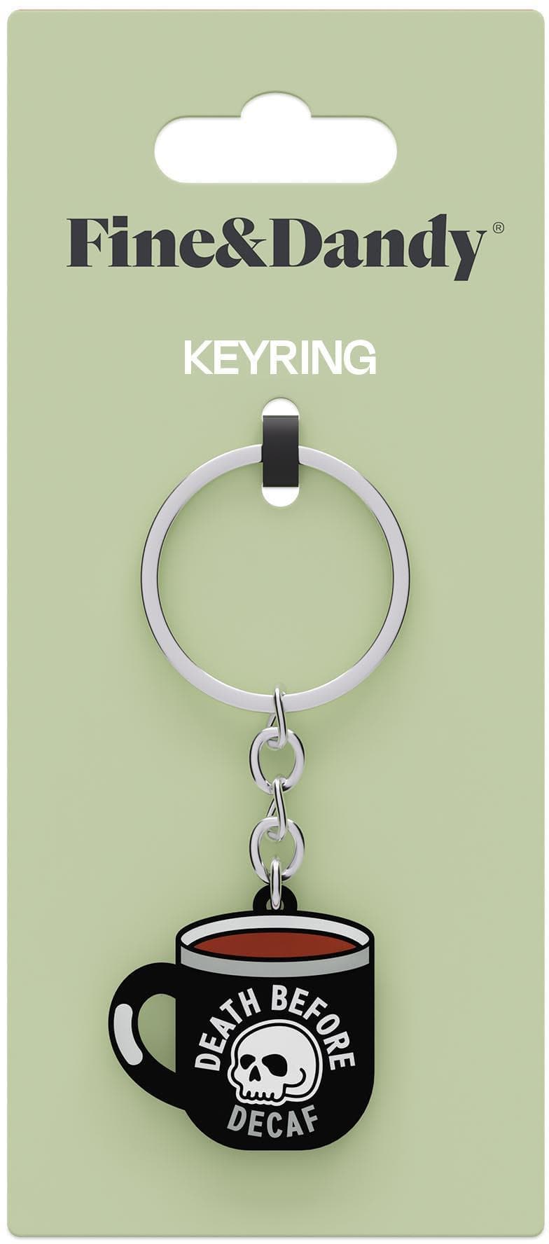 Fine & Dandy Death Before Decaf Keyring