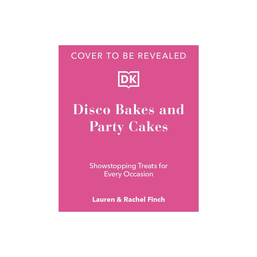 Bright pink book cover with bold white text reading "Disco Bakes and Party Cakes" and "Showstopping Treats for Every Occasion," authored by Lauren & Rachel Finch.