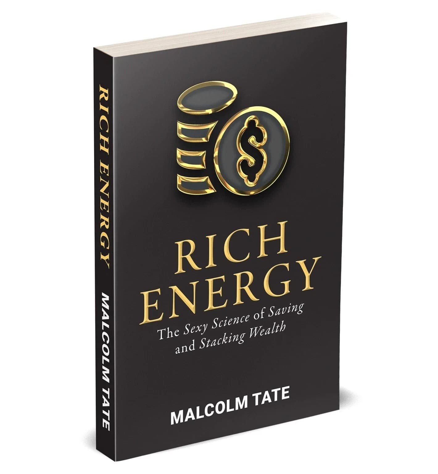 RICH ENERGY: The Sexy Science of Saving & Stacking Wealth by Malcolm Tate - image 2