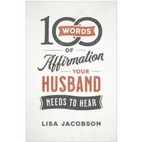 "Book titled '100 Words of Affirmation Your Husband Needs to Hear' by Lisa Jacobson, featuring bold black and red text."