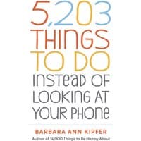"Colorful book cover titled '5,203 Things to Do Instead of Looking at Your Phone' by Workman Publishing"