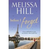 "Book 'Before I Forget' by Melissa Hill, Eiffel Tower on cover, blue sky, river, and a walking person."