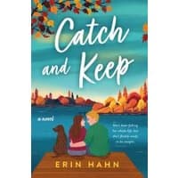 "Catch and Keep" novel by Erin Hahn, features a couple by a lake with autumn trees, blue sky, and colorful leaves.