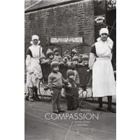 Black and white poster titled "Compassion" featuring nurses and children in winter clothing outside a brick building.