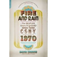 "Fire and Rain book with retro font, featuring The Beatles, Simon & Garfunkel, James Taylor, CSNY, and 1970 theme"