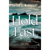 "Hold Fast book cover with stormy sea, rocky shore, lighthouse, and author Sarah Le Marchand's name at the top"