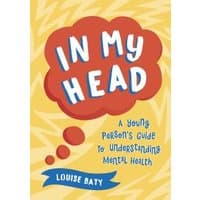 "In My Head" book with yellow cover, red thought bubble, and blue text about understanding mental health by Louise Baty.