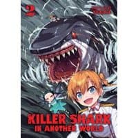 "Killer Shark in Another World Vol. 2 manga, features a giant shark and characters with vibrant expressions on the cover."