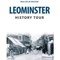 "Leominster History Tour book by Amberley Publishing, cover with vintage street scene and bold blue title text"