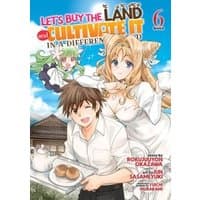 Manga cover of "Let's Buy the Land and Cultivate It" Vol. 6, featuring characters in a rural setting with a house and sky.