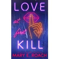 "Love at First Kill" book cover, neon pink lips and finger on blue background, by Mary E. Roach.
