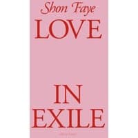 Pink book cover titled "Love in Exile" by Shon Faye, featuring bold red text.