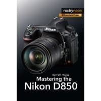 "Mastering the Nikon D850 book by Rocky Nook, features a Nikon camera image on a dark gradient cover."