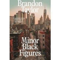 "Minor Black Figures book by Vintage Publishing, cover with cityscape and tall buildings, author Brandon Taylor"