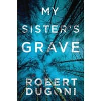 "My Sister's Grave" book cover with tall trees against a blue sky background, by Robert Dugoni.