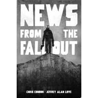 Comic book "News from the Fallout" cover featuring a figure on a hill with bold white text and grayscale design.
