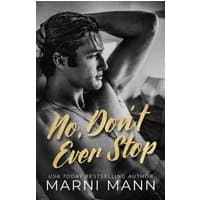 Black and white book cover of "No, Don't Ever Stop" featuring a shirtless man with tousled hair, by Amazon Publishing.