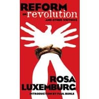 Red and white book cover titled "Reform or Revolution" by Rosa Luxemburg, features hands breaking free from ropes.