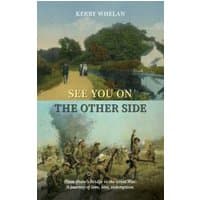 "See You on the Other Side" book cover with split landscape and war scene, title in yellow and white, author Kerry Whelan.