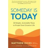 "Yellow and orange book cover titled 'Someday Is Today' by Matthew Dicks, featuring a sun over rolling hills."