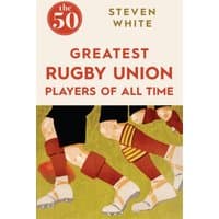 "The 50 Greatest Rugby Union Players of All Time" book with illustrated rugby players on green field.