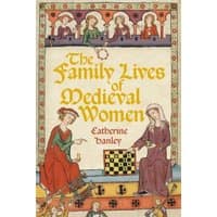 "The Family Lives of Medieval Women" book with illustrated medieval women and ornate border design.