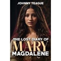 Book "The Lost Diary of Mary Magdalene" by Johnny Teague, featuring a woman with long dark hair on the cover.