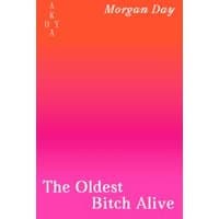 Gradient orange to pink book cover, "The Oldest Bitch Alive" by Akoya Publishing, author Morgan Day.