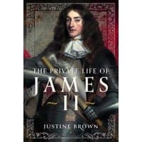 Book cover of "The Private Life of James II" featuring a portrait of a man in 17th-century attire with ornate framing.