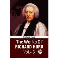 "The Works Of Richard Hurd Vol.-5 by Double 9 Books, maroon cover with a portrait of Richard Hurd in clerical attire"