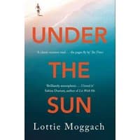 "Under the Sun book cover with orange title text over a beach and ocean background, author Lottie Moggach"