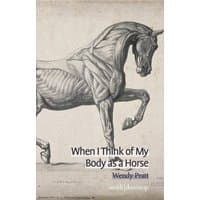 "When I Think of My Body as a Horse" book with a detailed horse illustration on the cover by Smith|Doorstop Books.