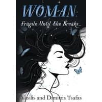"WOMAN" book cover, illustrated woman with flowing hair, surrounded by butterflies, text "Fragile Until She Breaks..."