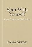 Beige hardcover book titled "Start With Yourself: A New Vision for Work & Life" by Gallery UK.