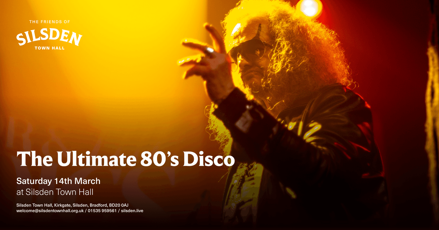 The Ultimate 80's Disco is coming to Silsden Town Hall