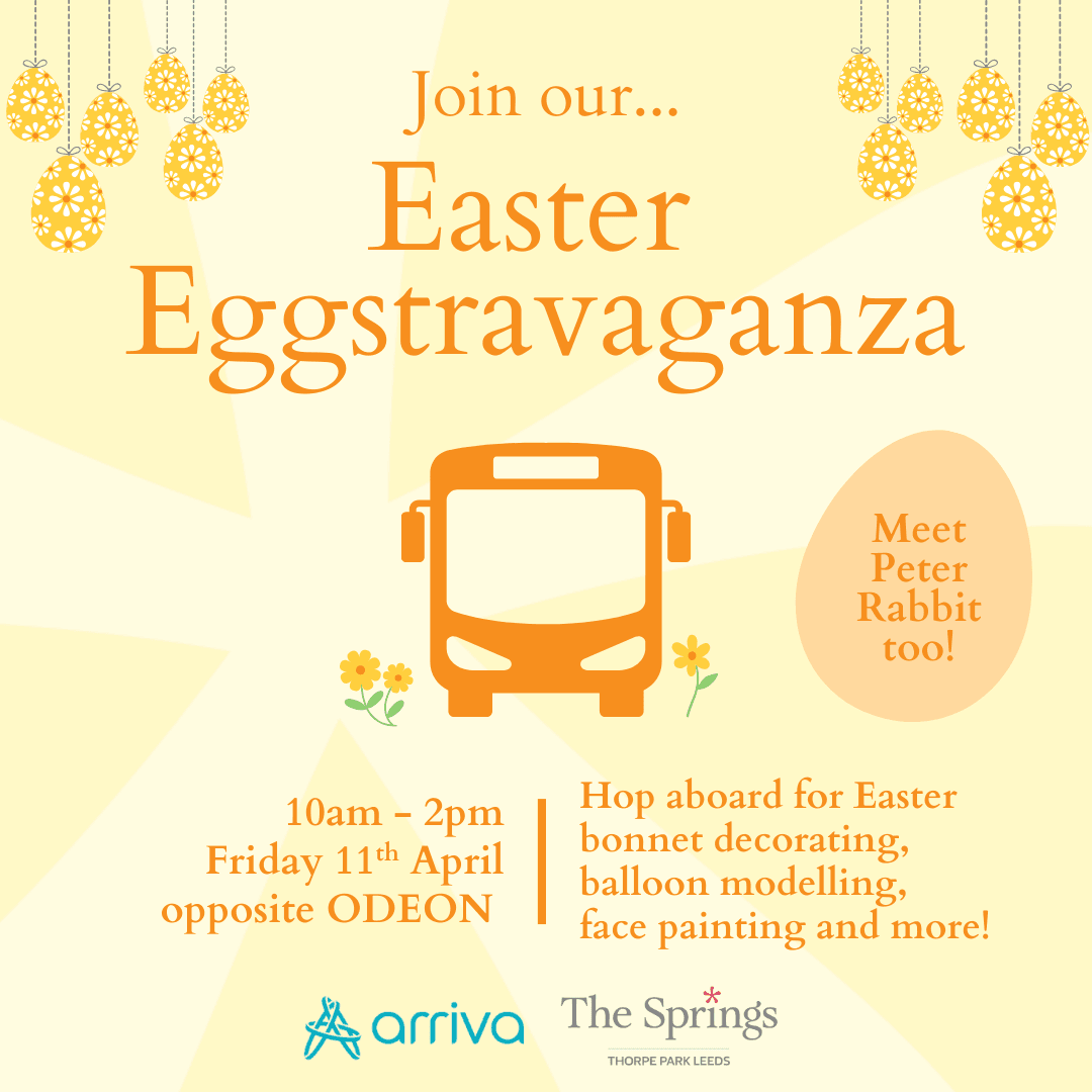 What's Happening at The Springs Leeds? Easter Events, Free Chocolate and Family Fun with Arriva Buses