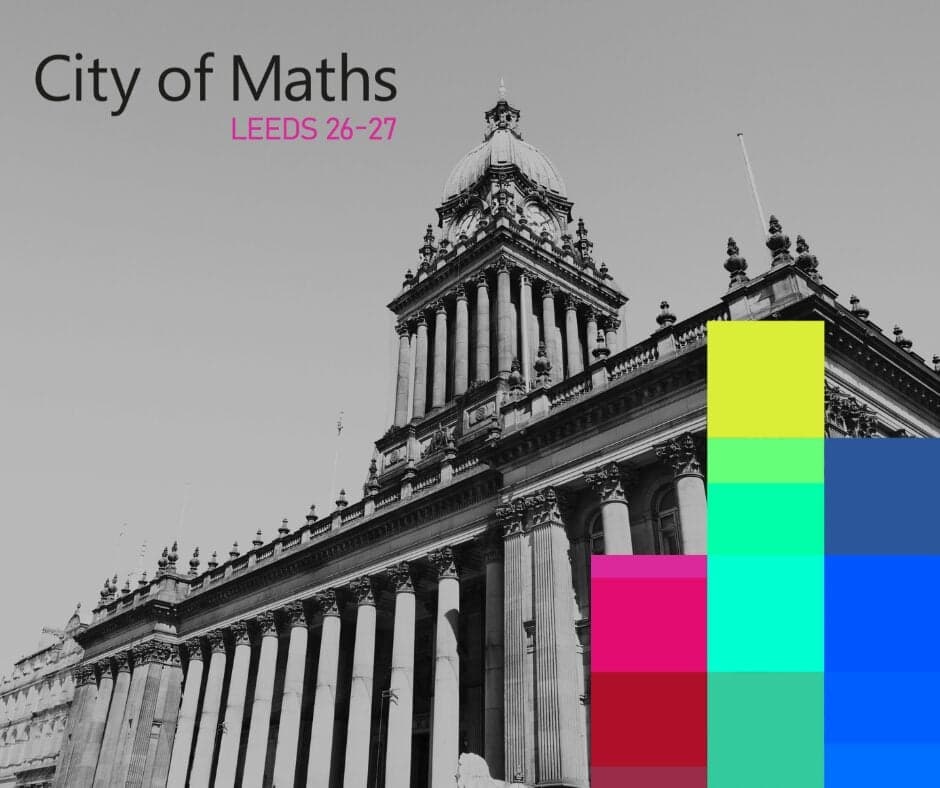 Why Is Leeds Becoming The UK's First City Of Maths In 2026?