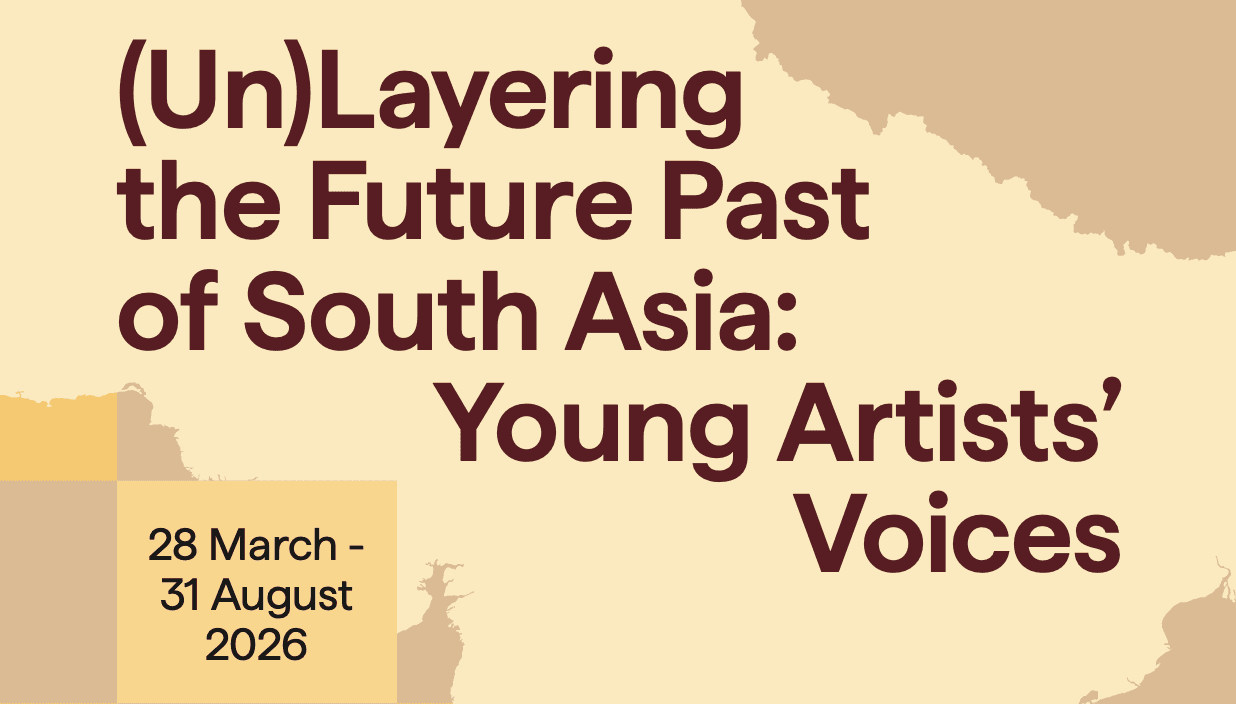 (Un)Layering the Future Past of South Asia: Young Artists’ Voices.