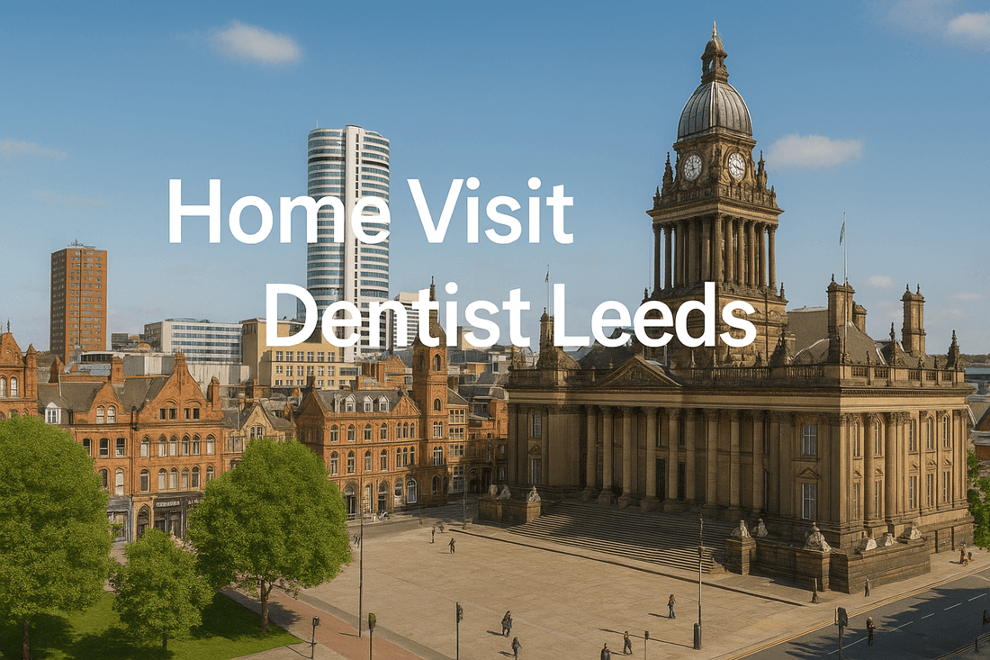 Home Visit Dentist Leeds