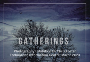 Gatherings photography exhibition by Chris Foster at Todmorden, Yorkshire