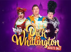 Image name Big Dick Whittington The Adult Panto at Whitby Pavilion Theatre Whitby the 3 image from the post Whitby in Yorkshire.com.